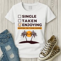 Single Taken Enjoying Summer Womens T-Shirt