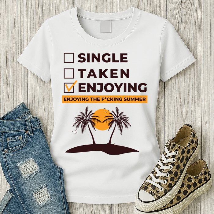 Single Taken Enjoying Summer Womens T-Shirt