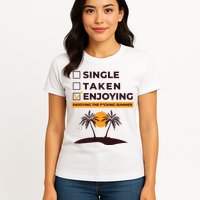 Single Taken Enjoying Summer Womens T-Shirt