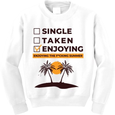 Single Taken Enjoying Summer Kids Sweatshirt