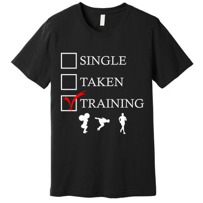 Single Taken Training Premium T-Shirt