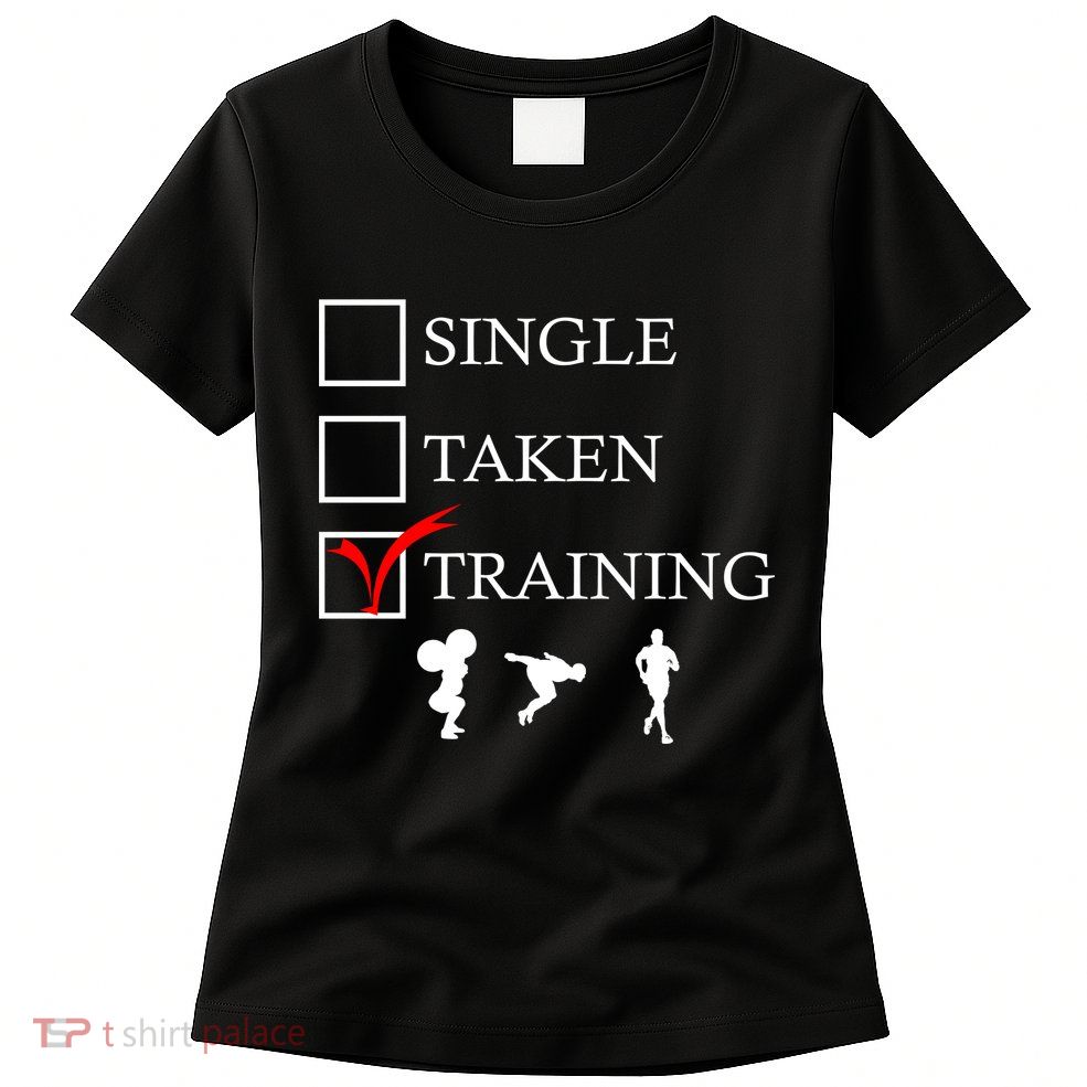 Single Taken Training Womens T-Shirt
