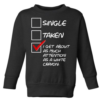 Single Taken White Crayon Toddler Sweatshirt