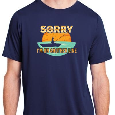 Sorry I'm on another line fishing hobby don't talk Adult ChromaSoft Performance T-Shirt