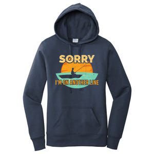 Sorry I'm on another line fishing hobby don't talk Women's Pullover Hoodie