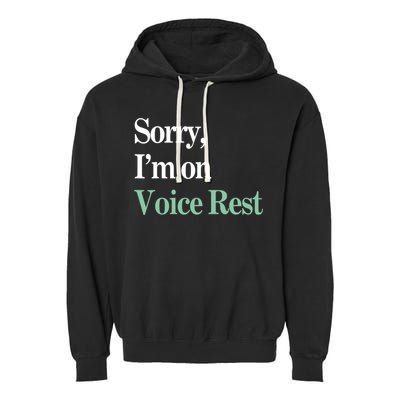 Sorry IM On Voice Rest Funny Vocal Garment-Dyed Fleece Hoodie