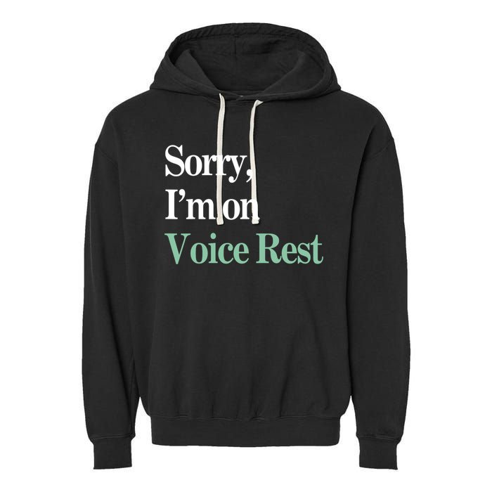 Sorry IM On Voice Rest Funny Vocal Garment-Dyed Fleece Hoodie