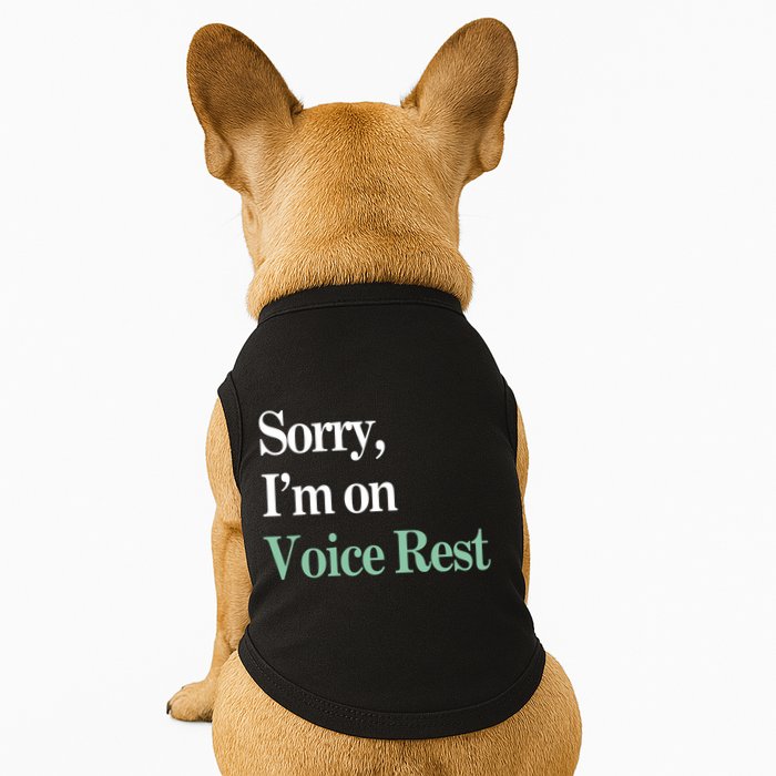 Sorry IM On Voice Rest Funny Vocal Doggie Tank
