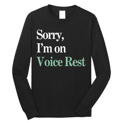 Sorry IM On Voice Rest Funny Vocal Long Sleeve Shirt