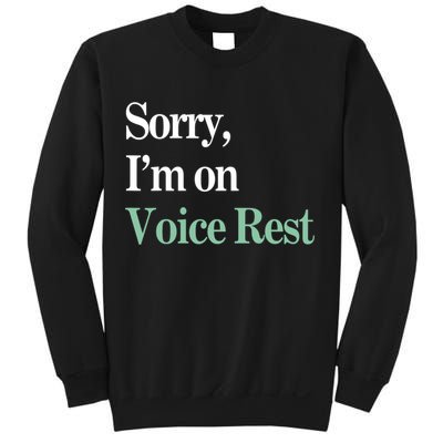 Sorry IM On Voice Rest Funny Vocal Sweatshirt