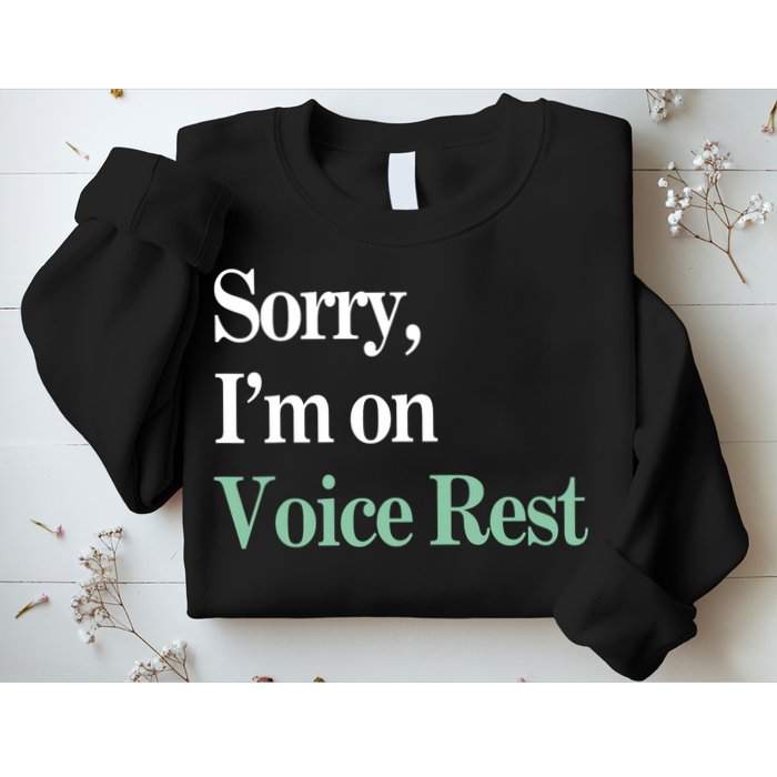 Sorry IM On Voice Rest Funny Vocal Sweatshirt