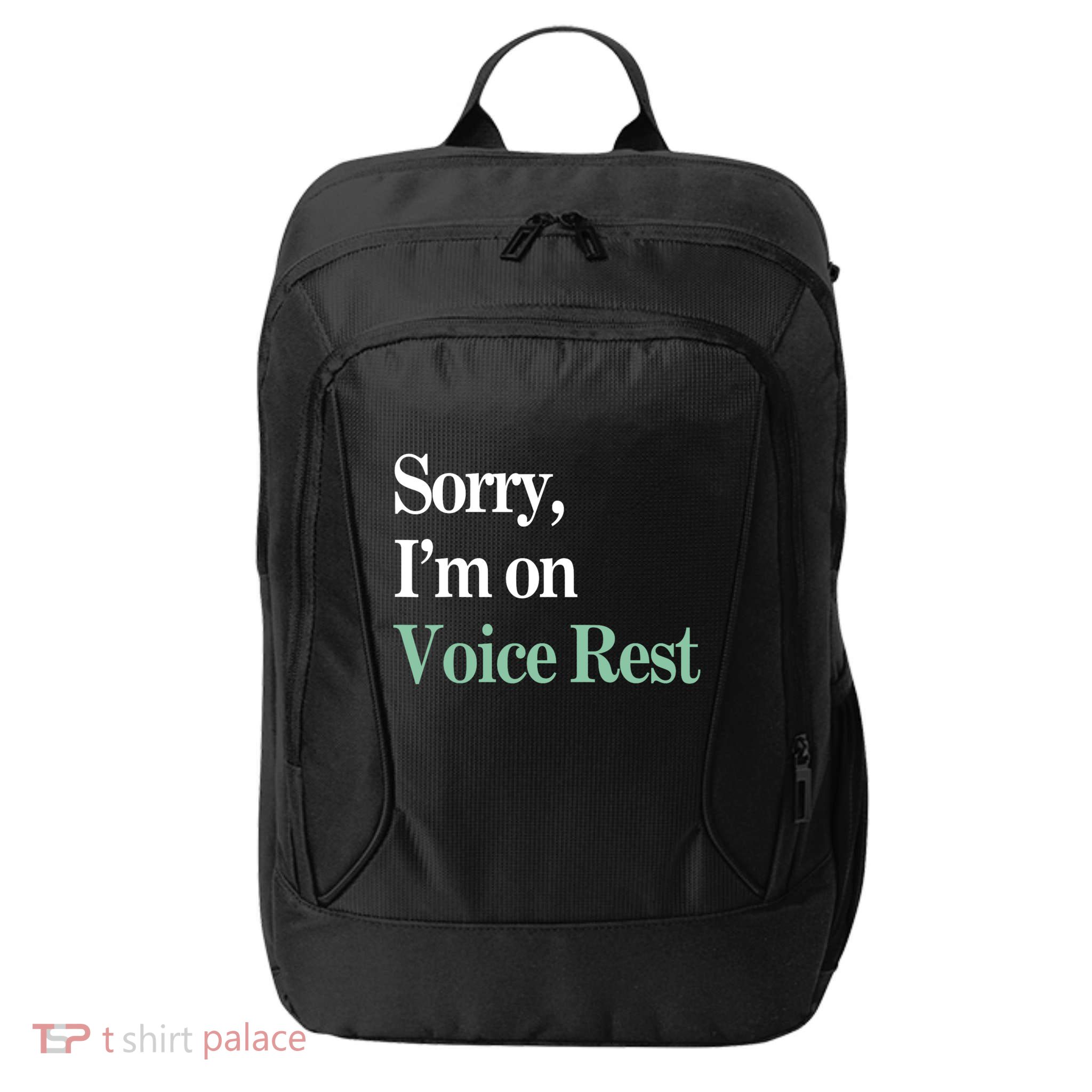 Sorry IM On Voice Rest Funny Vocal City Backpack