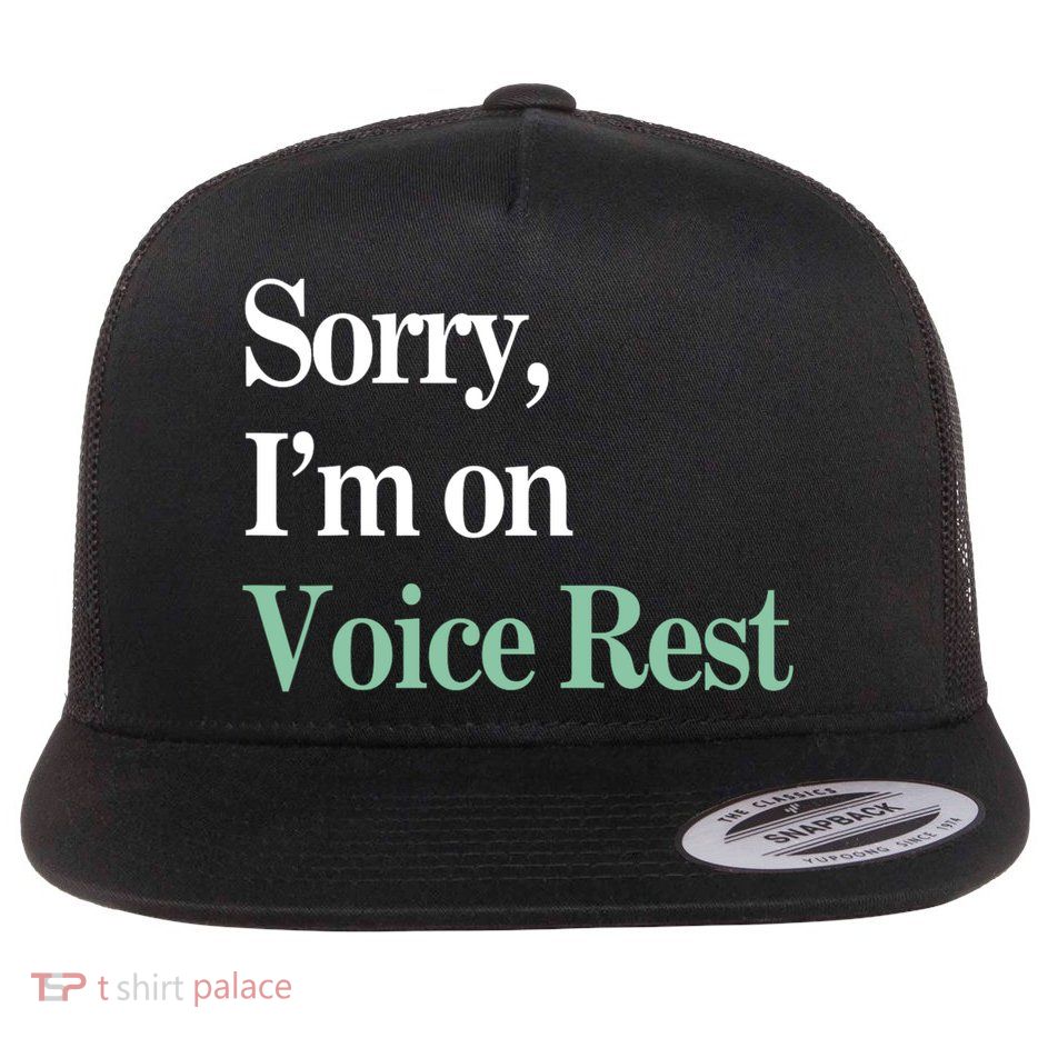 Sorry IM On Voice Rest Funny Vocal Flatbill Hat