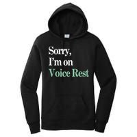Sorry IM On Voice Rest Funny Vocal Women's Pullover Hoodie