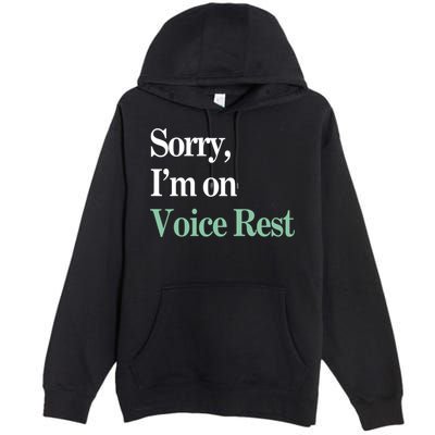 Sorry IM On Voice Rest Funny Vocal Premium Pullover Hoodie