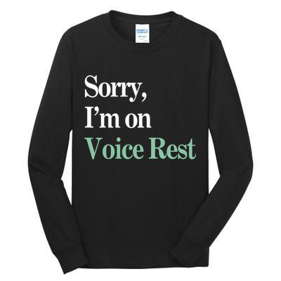 Sorry IM On Voice Rest Funny Vocal Tall Long Sleeve T-Shirt