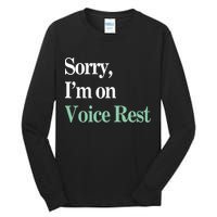 Sorry IM On Voice Rest Funny Vocal Tall Long Sleeve T-Shirt