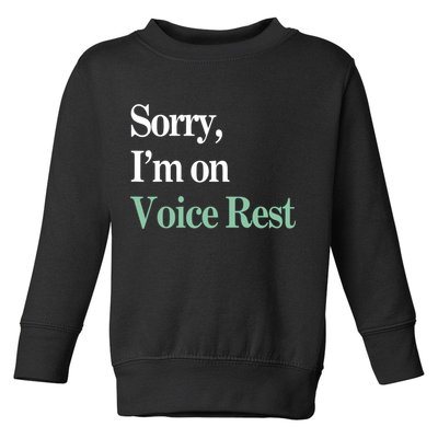 Sorry IM On Voice Rest Funny Vocal Toddler Sweatshirt