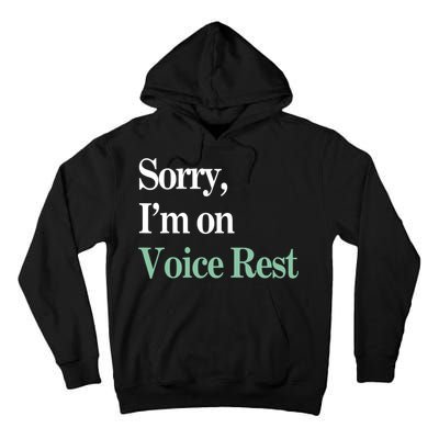 Sorry IM On Voice Rest Funny Vocal Tall Hoodie