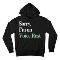 Sorry IM On Voice Rest Funny Vocal Tall Hoodie