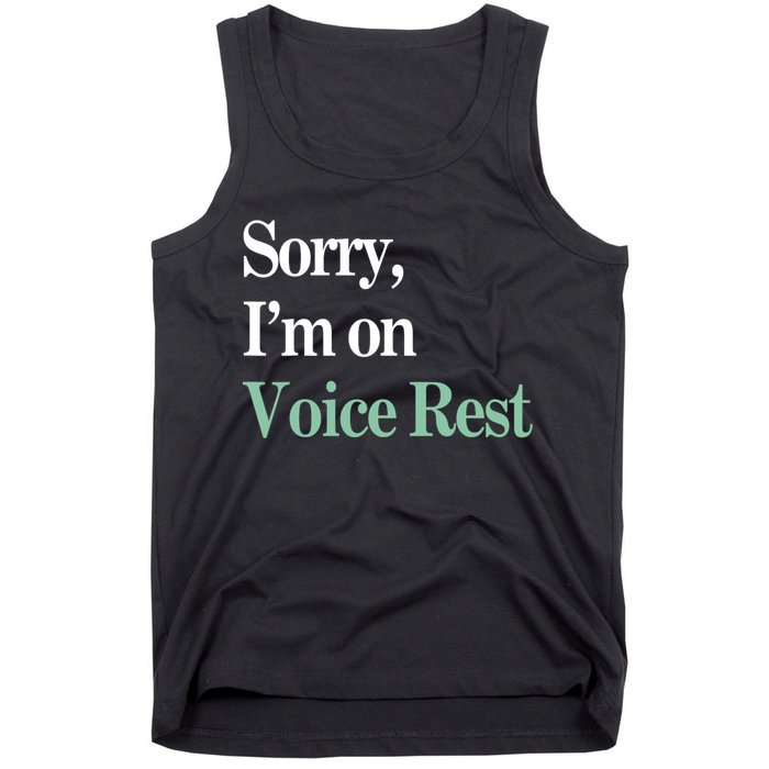 Sorry IM On Voice Rest Funny Vocal Tank Top