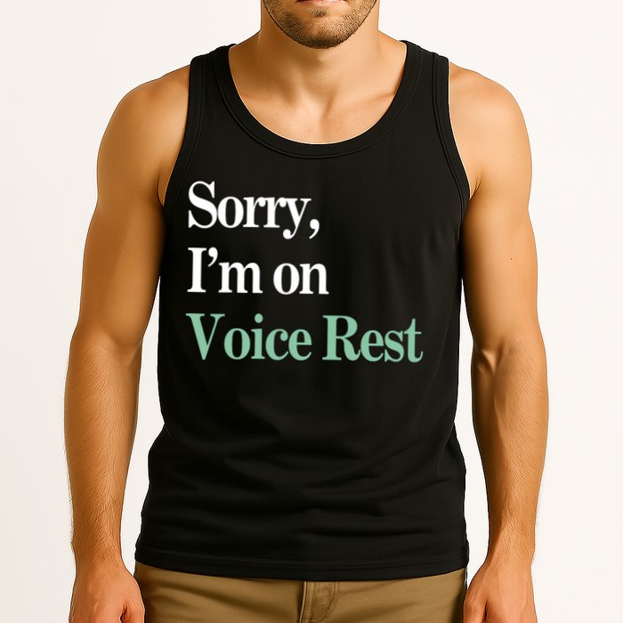 Sorry IM On Voice Rest Funny Vocal Tank Top