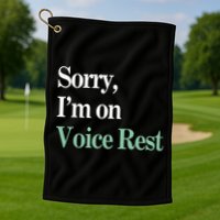 Sorry IM On Voice Rest Funny Vocal Golf Towel