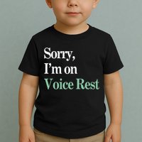 Sorry IM On Voice Rest Funny Vocal Toddler T-Shirt
