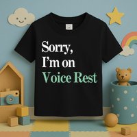 Sorry IM On Voice Rest Funny Vocal Toddler T-Shirt