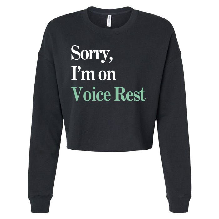 Sorry IM On Voice Rest Funny Vocal Cropped Pullover Crew