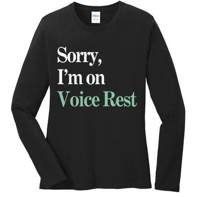 Sorry IM On Voice Rest Funny Vocal Ladies Long Sleeve Shirt