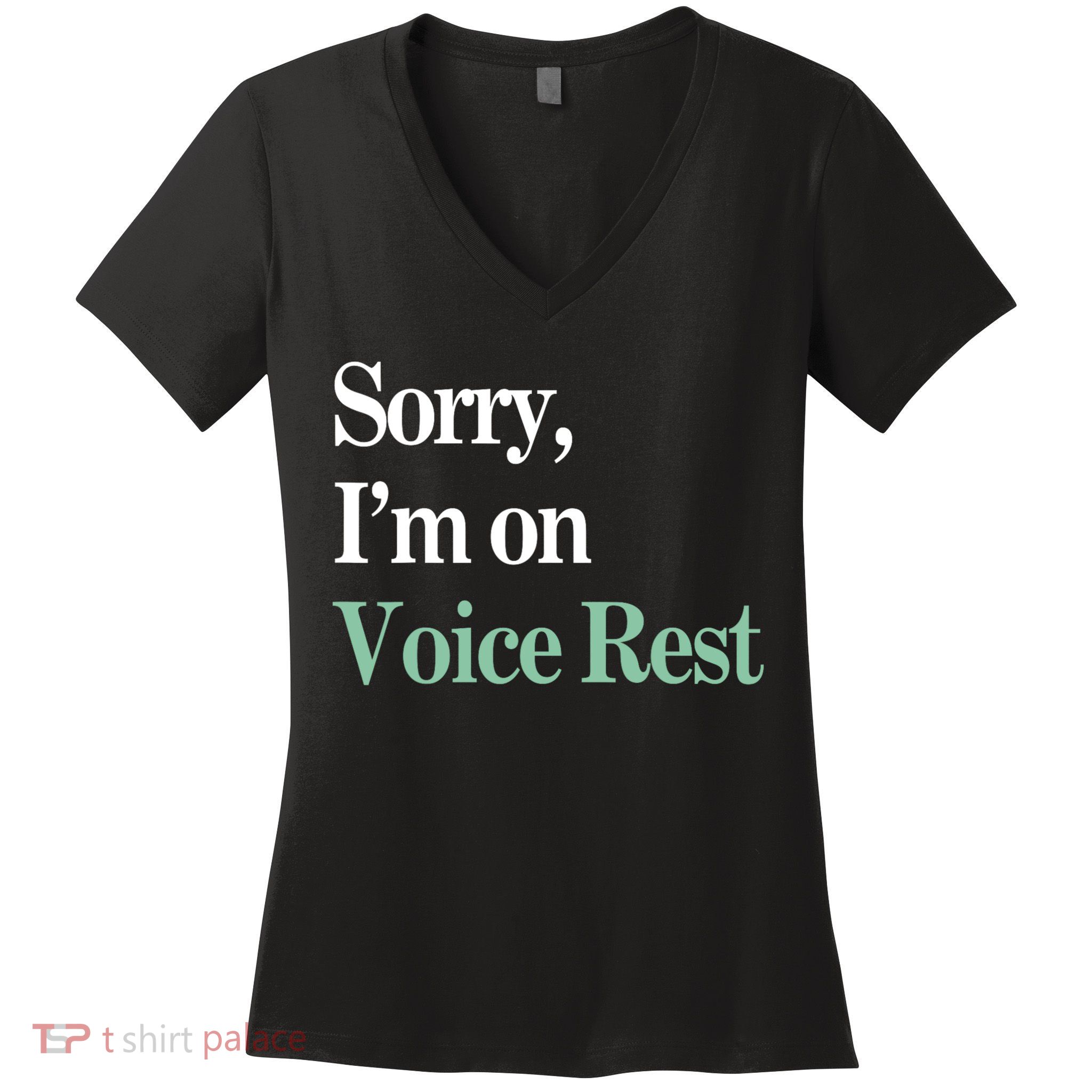 Sorry IM On Voice Rest Funny Vocal Women's V-Neck T-Shirt