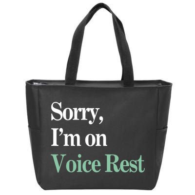 Sorry IM On Voice Rest Funny Vocal Zip Tote Bag