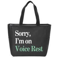 Sorry IM On Voice Rest Funny Vocal Zip Tote Bag