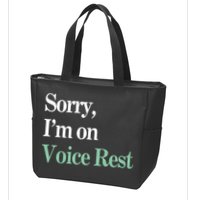 Sorry IM On Voice Rest Funny Vocal Zip Tote Bag