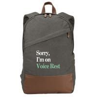 Sorry IM On Voice Rest Funny Vocal Cotton Canvas Backpack