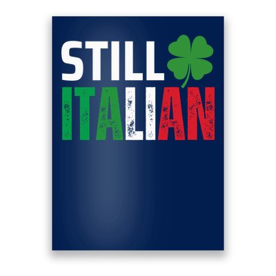 STILL ITALIAN On St. Patricks Day Italian Irish Poster