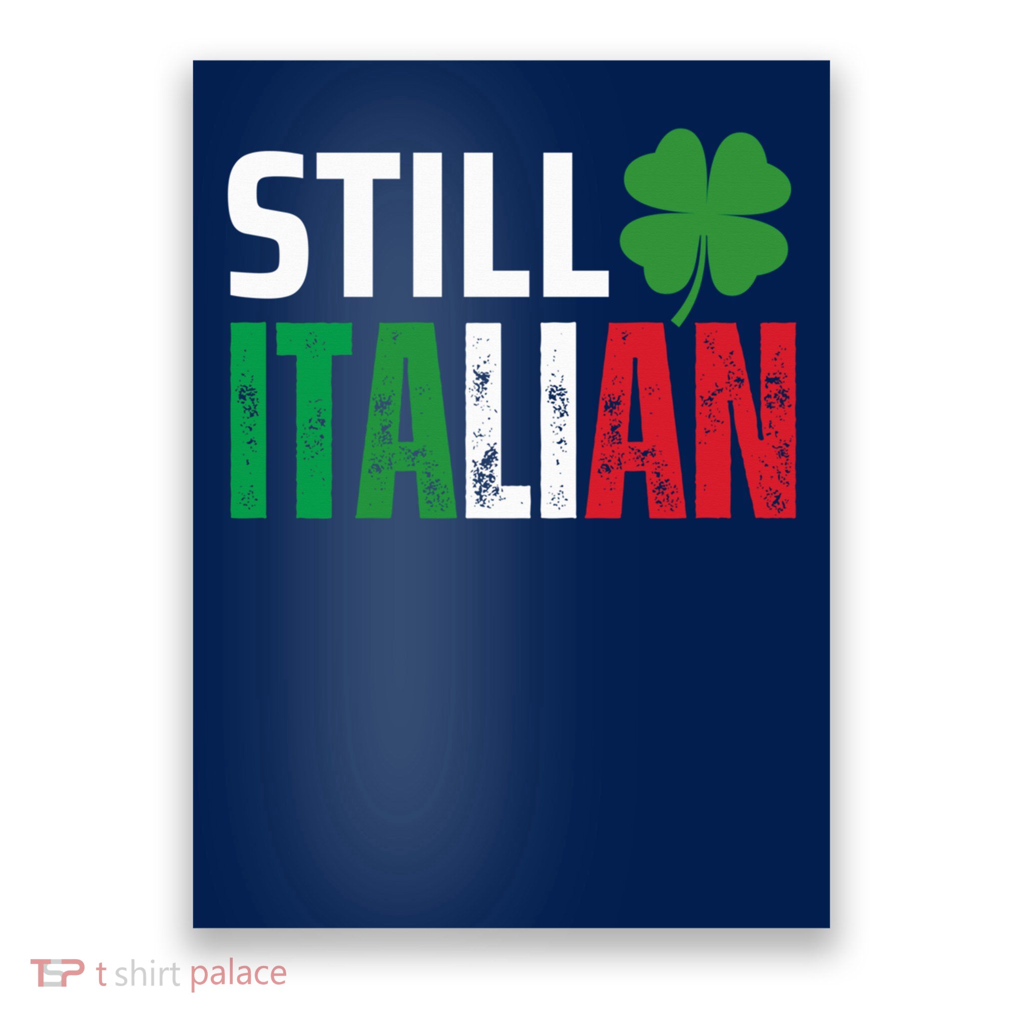 STILL ITALIAN On St. Patricks Day Italian Irish Poster