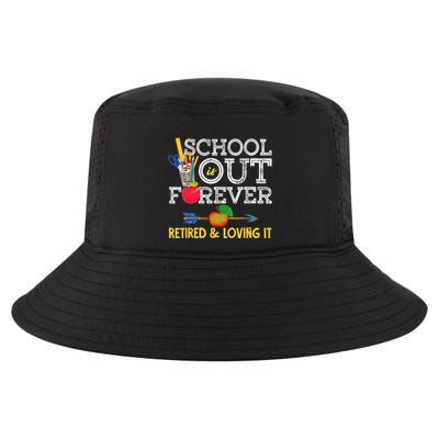 School Is Out Forever Retired And Loving It Retirement Cool Comfort Performance Bucket Hat