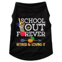 School Is Out Forever Retired And Loving It Retirement Doggie Tank
