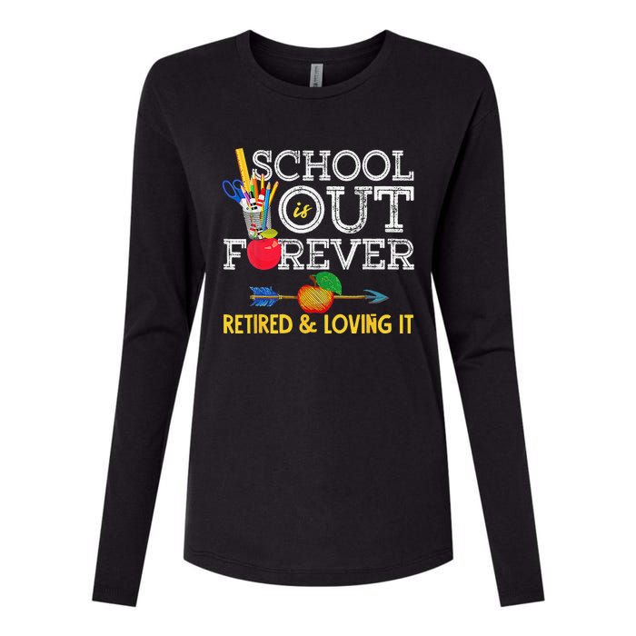 School Is Out Forever Retired And Loving It Retirement Womens Cotton Relaxed Long Sleeve T-Shirt