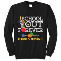 School Is Out Forever Retired And Loving It Retirement Sweatshirt