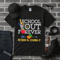 School Is Out Forever Retired And Loving It Retirement Tall T-Shirt