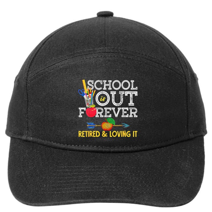School Is Out Forever Retired And Loving It Retirement 7-Panel Snapback Hat