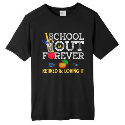 School Is Out Forever Retired And Loving It Retirement Tall Fusion ChromaSoft Performance T-Shirt