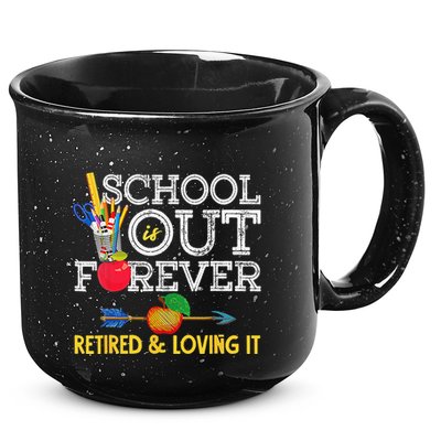 School Is Out Forever Retired And Loving It Retirement 15oz Campfire Ceramic Mug