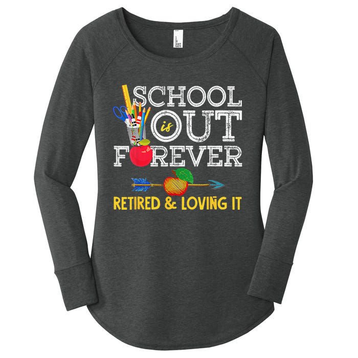 School Is Out Forever Retired And Loving It Retirement Women's Perfect Tri Tunic Long Sleeve Shirt