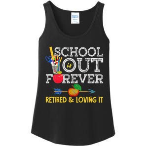 School Is Out Forever Retired And Loving It Retirement Ladies Essential Tank