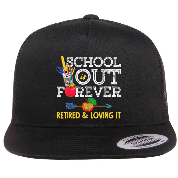 School Is Out Forever Retired And Loving It Retirement Flatbill Hat