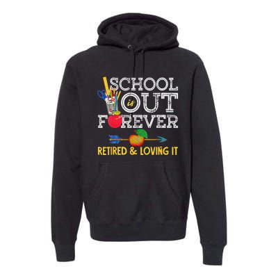 School Is Out Forever Retired And Loving It Retirement Premium Hoodie